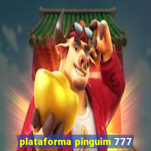 plataforma pinguim 777